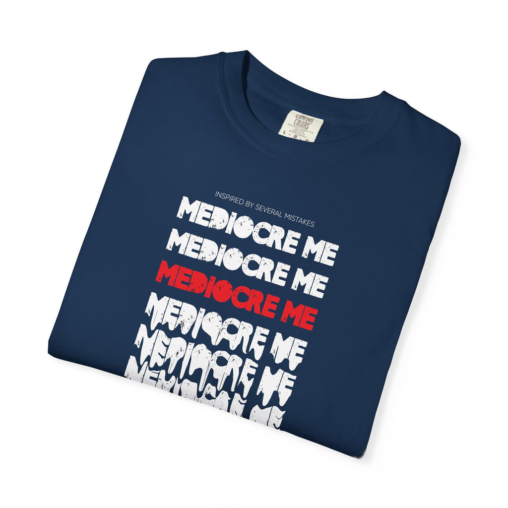 Mediocre Me — Heavyweight Tee