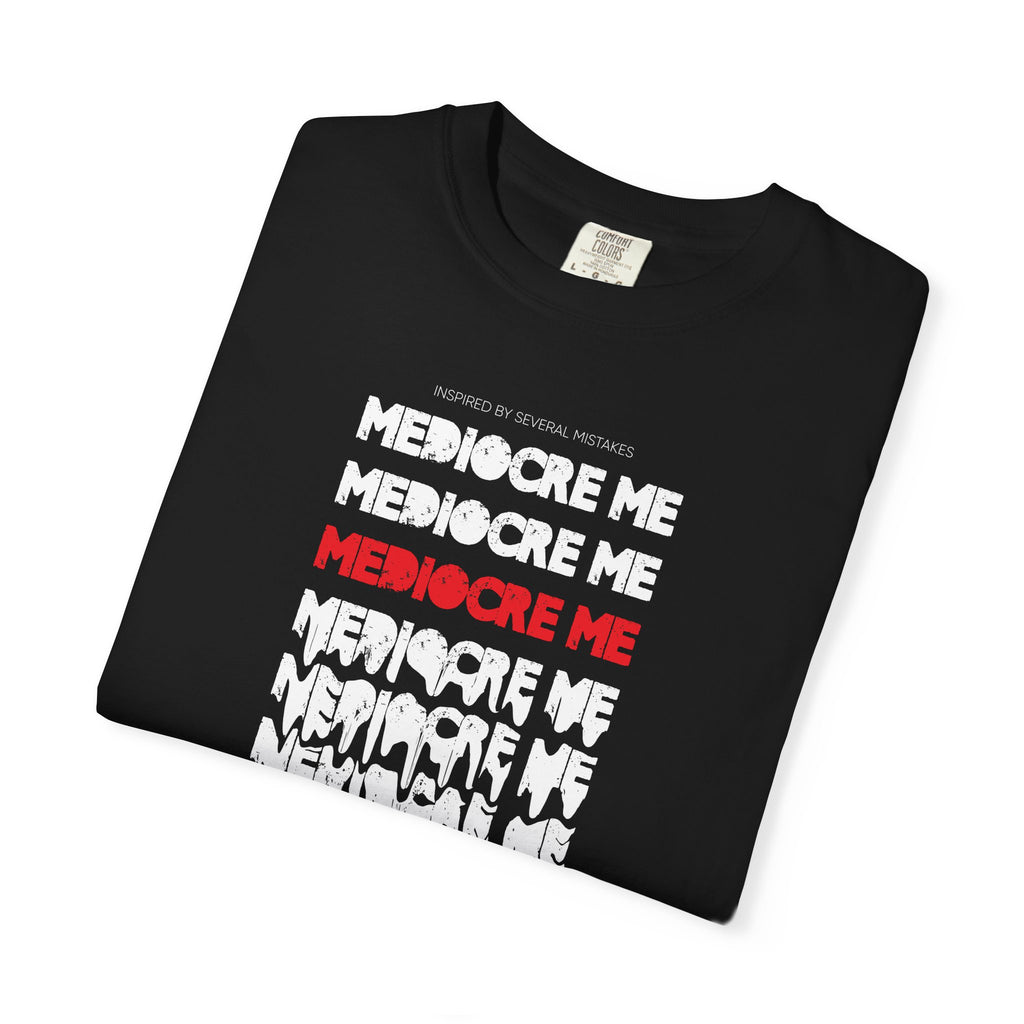 Mediocre Me — Heavyweight Tee